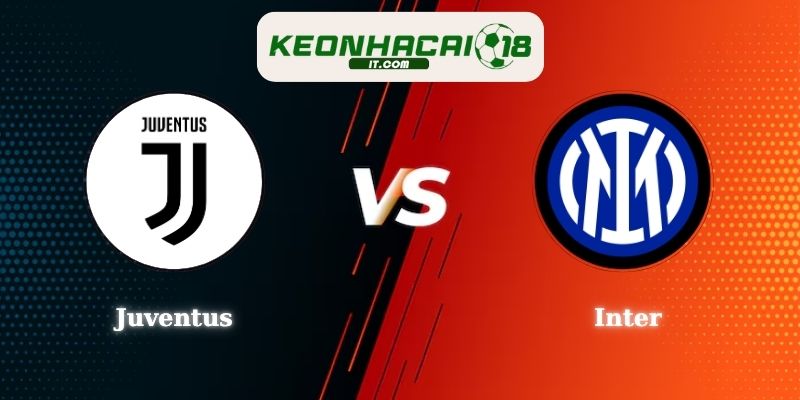 Soi Kèo Juventus vs Inter Lúc 18h00 Ngày 08/08 Giao Hữu